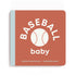 Baseball Baby Board Book - Magnolia BabyBook
