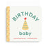 Birthday Baby Board Book - Magnolia BabyBook