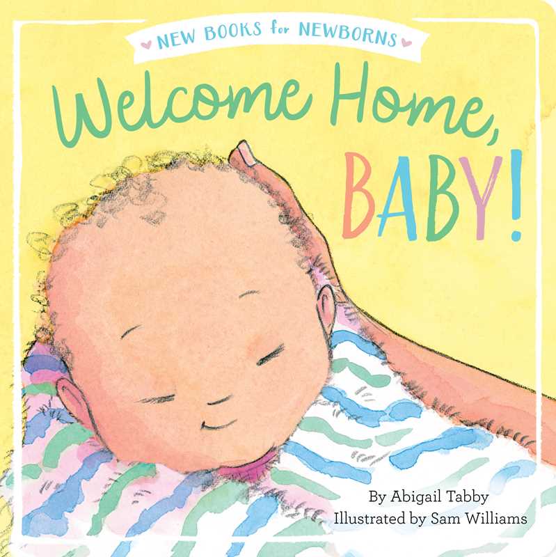 Welcome Home, Baby! by Abigail Tabby - Magnolia BabyBook