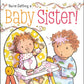You're Getting a Baby Sister! by Sheila Sweeny Higginson: Board Books; 24 pages / English - Magnolia Baby